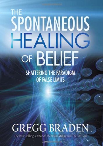 The Spontaneous Healing of Bel - Gregg Braden