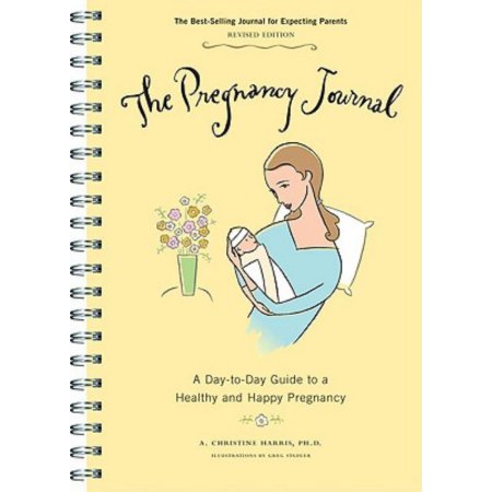 The Pregnancy Journal : a Day-to-Day Guide to a Healthy and Happy Pregnancy (Har