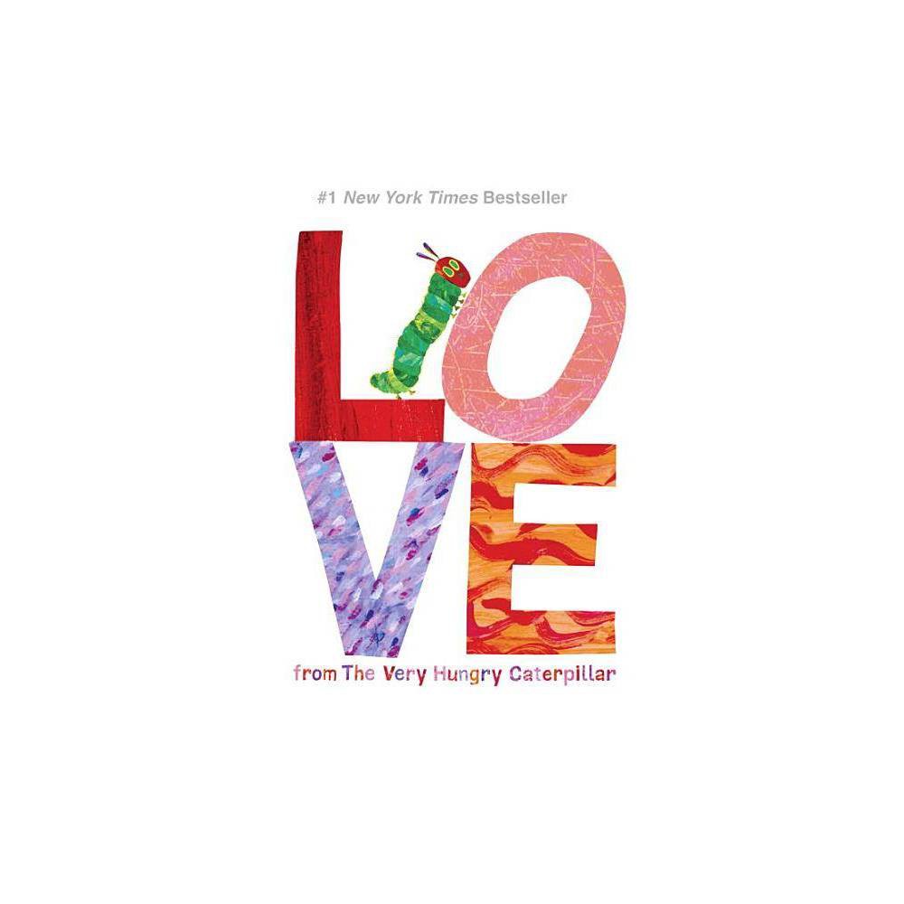 Eric Carle Love from the Very Hungry Caterpillar (Hardback) - Carle, Eric