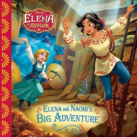 Elena of Avalor Elena and Naom - Disney Book Group, Olivas, Silvia