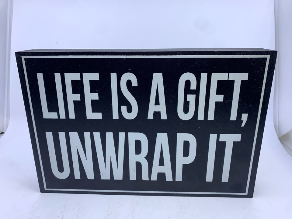 "LIFE IS A GIFT" BLACK/WHITE WOOD BLOCK SIGN.