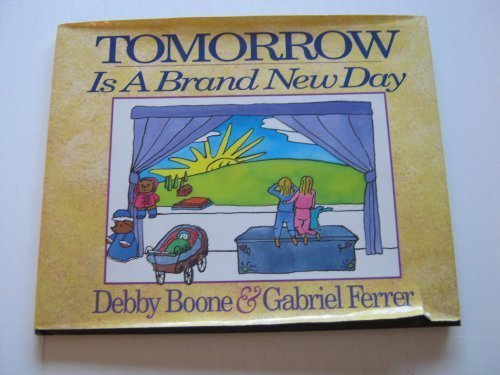 Tomorrow Is a Brand New Day by Gabriel, Boone, Debby Ferrer - Gabriel Ferrer; De