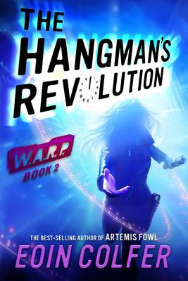 WARP Book 2 the Hangman's Revolution - Eoin Colfer