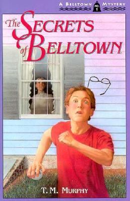 Secrets of Belltown by Ted Murphy - Ted Murphy