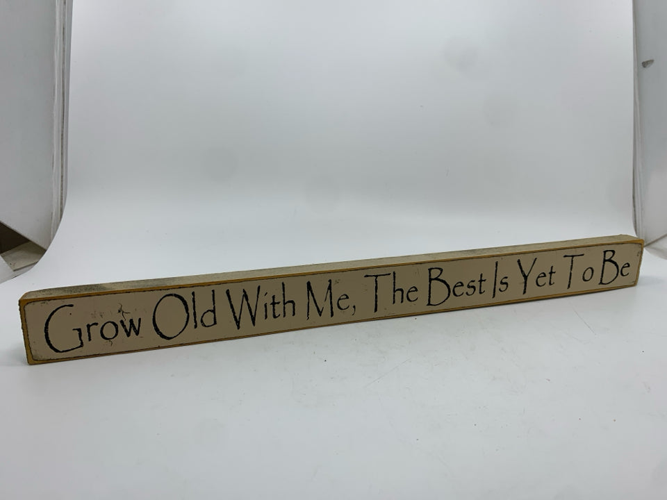 PRIMITIVE GROW OLD WITH ME WOOD BLOCK SIGN.