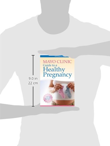 Mayo Clinic Guide to a Healthy Pregnancy : from Doctors Who Are Parents, Too! by