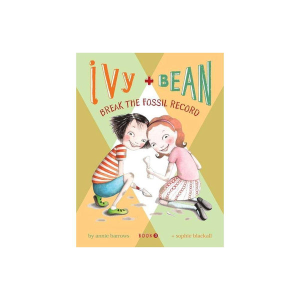 Ivy + Bean - Book 3: Break the Fossil Record (Paperback) - Barrows, Annie / Blac