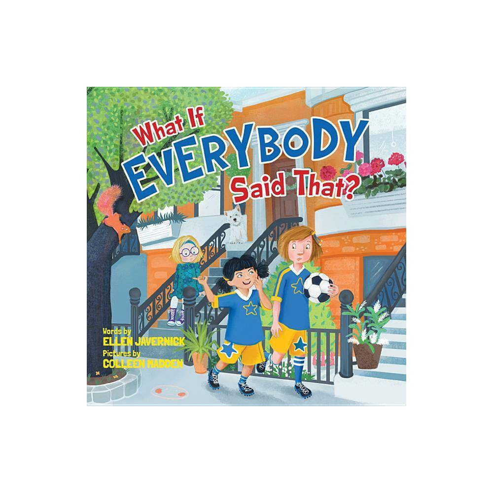 What If Everybody Said That? - Ellen Javernick