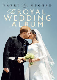 Harry & Meghan: the Royal Wedding Album -