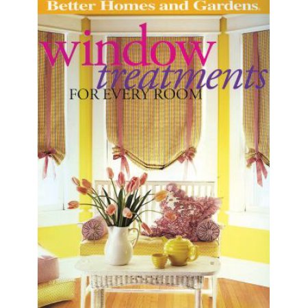 Window Treatments for Every Room by Better Homes and Gardens Books Staff - Walke