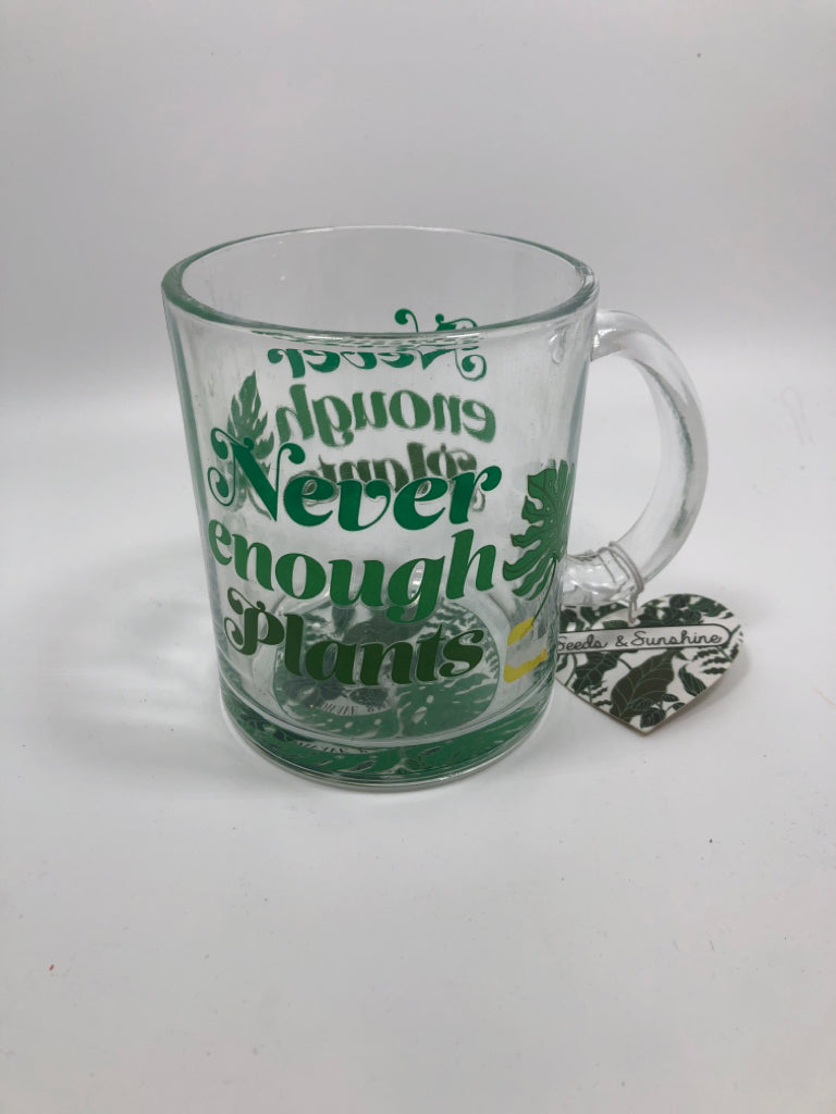 CLEAR GLASS MUG "NEVER ENOUGH PLANTS".