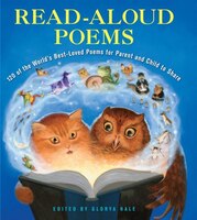 Read-Aloud Poems : 50 of the World's Best-Loved Poems for Parent and Child to Sh