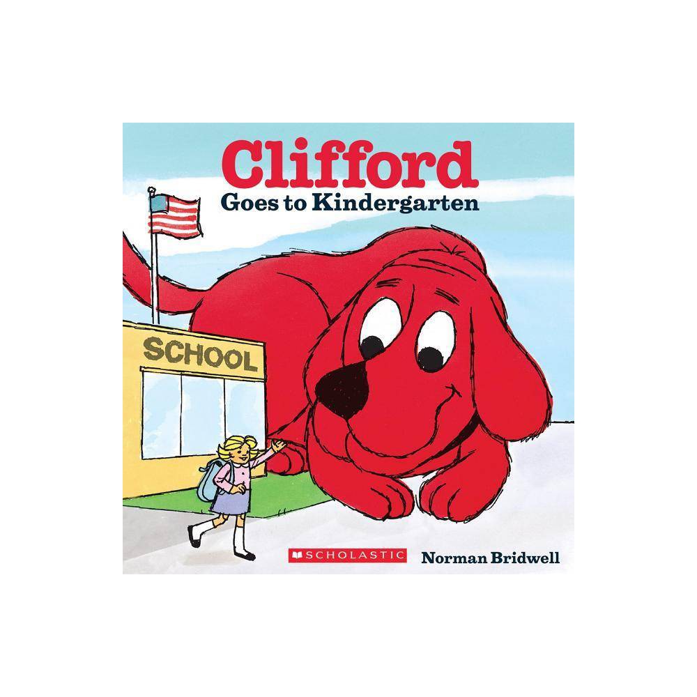 Clifford Goes to Kindergarten (Classic Storybook) (Paperback) -