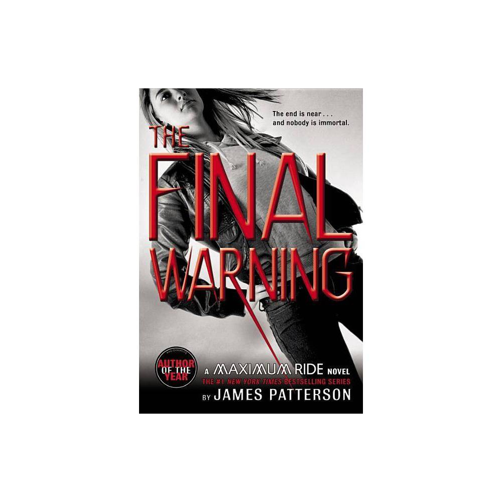 Maximum Ride: the Final Warning (Maximum Ride: the Protectors) - Patterson, Jame