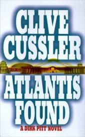 Atlantis Found: a Dirk Pitt Adventure (Dirk Pitt Adventures) - Clive Cussler