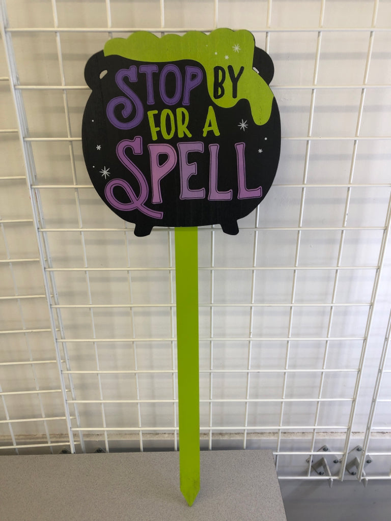STOP BY FOR A SPELL YARD STAKE.