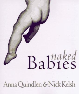 Naked Babies by Nick Kelsh (Hardcover) - Anna Quindlen