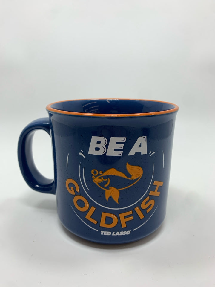 BE A GOLDFISH TED LASSO MUG.
