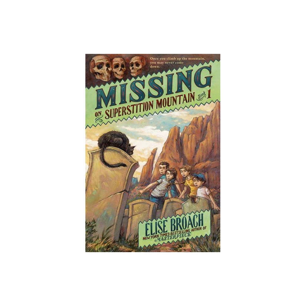 Missing on Superstition Mountain by Elise Broach - Broach, Elise / Caparo, Anton