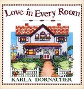 Love in Every Room the Heartbe Dornacher, Karla [Used - Good] [Hardcover] - Karl