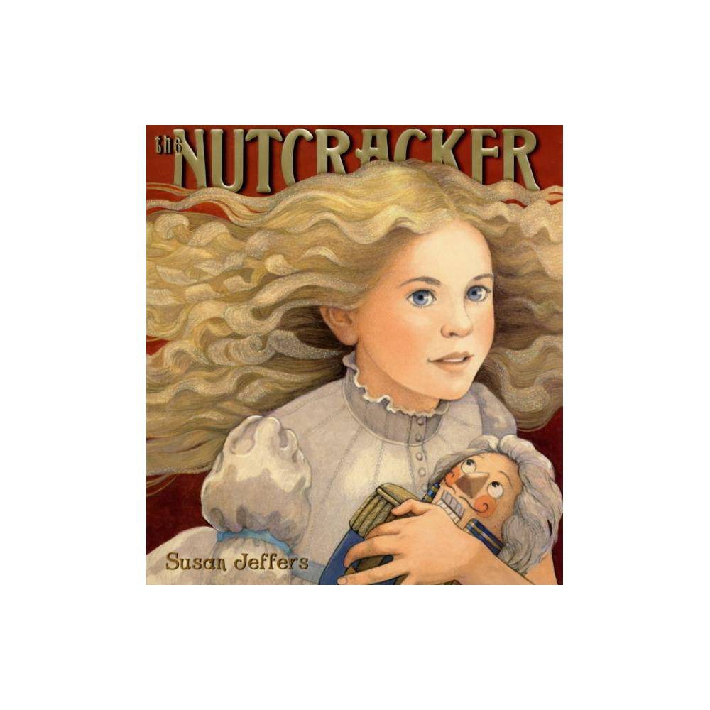 Susan Jeffers the Nutcracker (Hardback) - Susan Jeffers