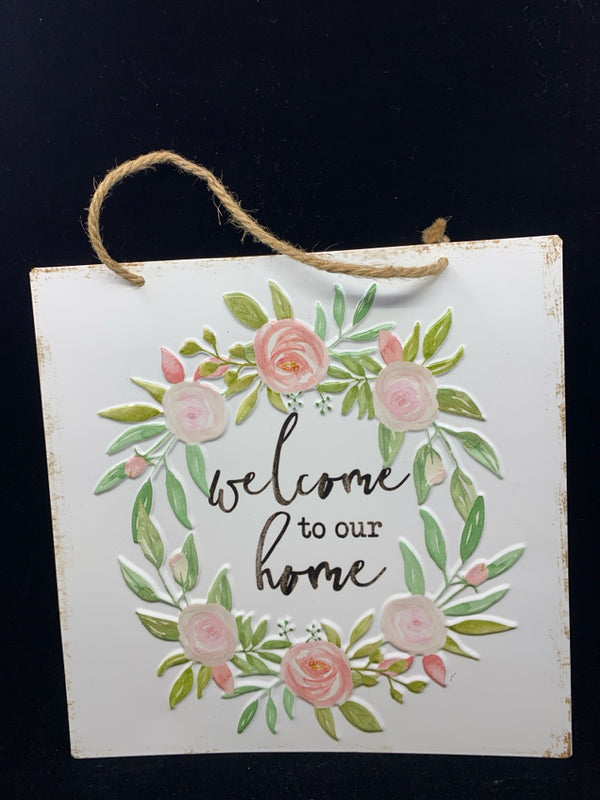 WELCOME TO OUR HOME METAL/FLORAL WALL HANGING.