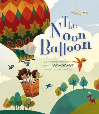 The Noon Balloon (Mwb Picture Books) - Margaret Wise Brown