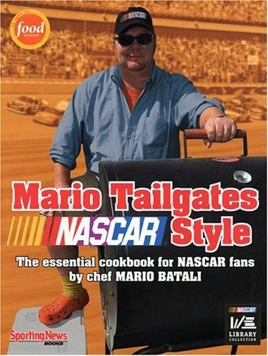 Mario Tailgates NASCAR Style by Mario Batali - Batali, Mario