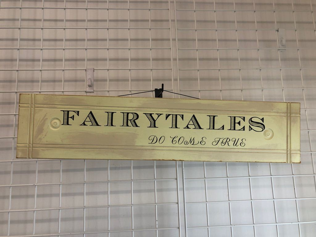 FAIRYTALES DO COME TRUE DISTRESSED WOOD WALL HANGING.