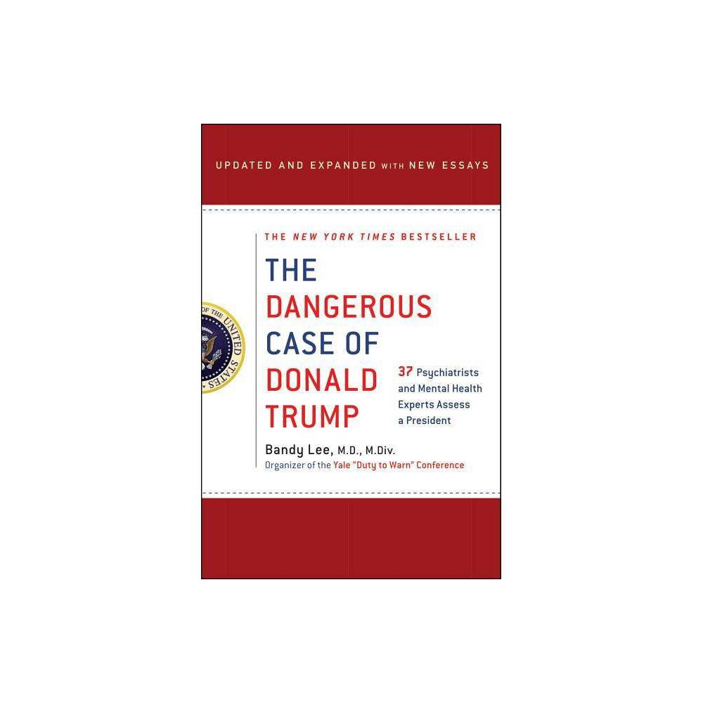 The Dangerous Case of Donald Trump -