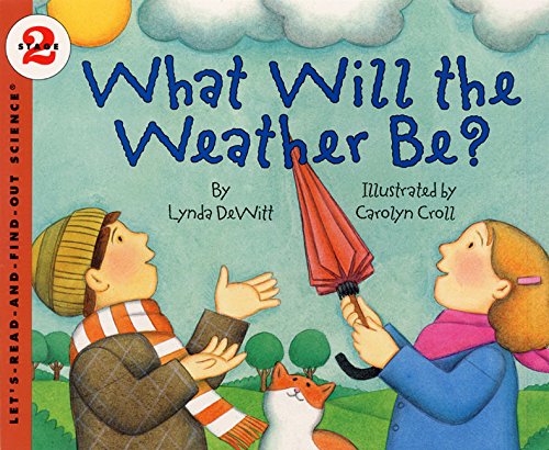 What Will the Weather Be? (Let S-Read-and-Find-Out Science  Stage 2) - Lynda DeW