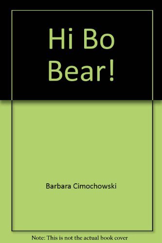 Hi, Bo Bear! - Cimochowski, Barbara