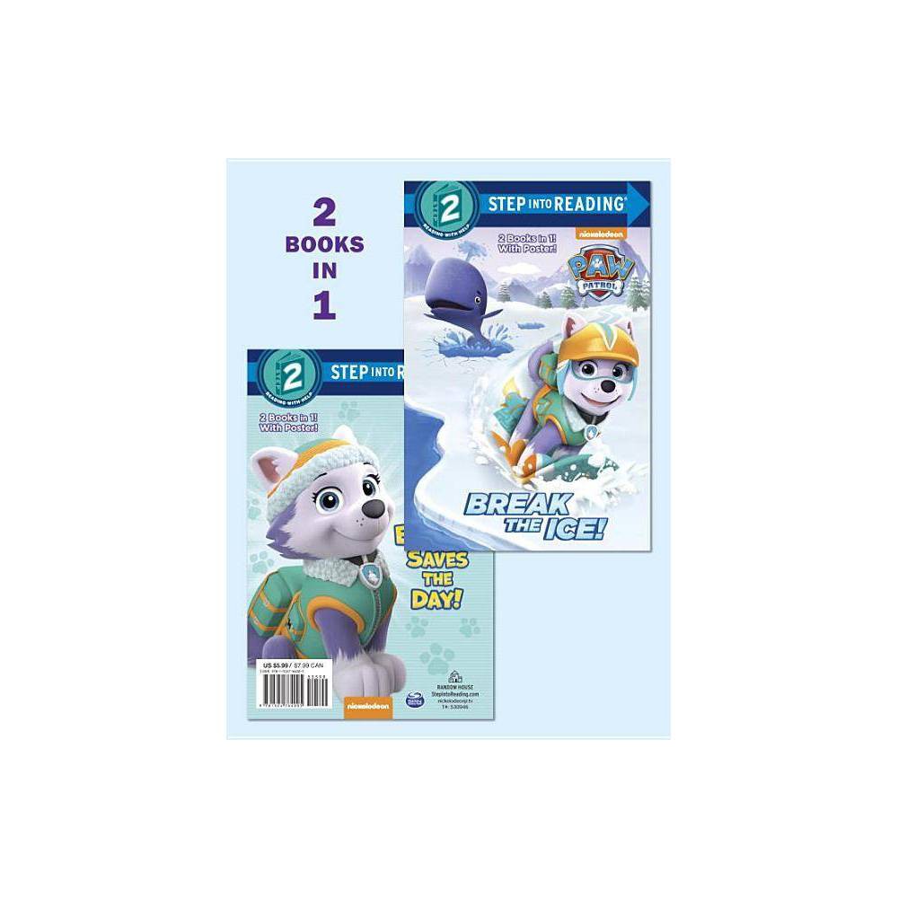 Break the Ice!/Everest Saves the Day! PAW Patrol Step Into Reading Paperback Cou