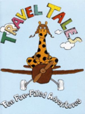 Travel Tales : Ten Fun-Filled Adventures - Christopher Blain; Jacques Duquennoy;