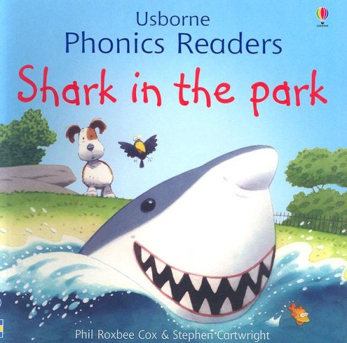 Shark in the Park (Usborne Phonics Readers) - Phil Roxbee Cox