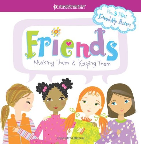 Friends: Making Them & Keeping Them (American Girl) - Patti Kelley Criswell