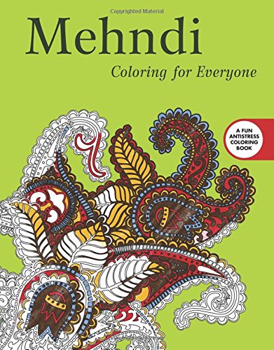 Creative Stress Relieving Adult Coloring Book Series: Mehndi: Coloring for Every