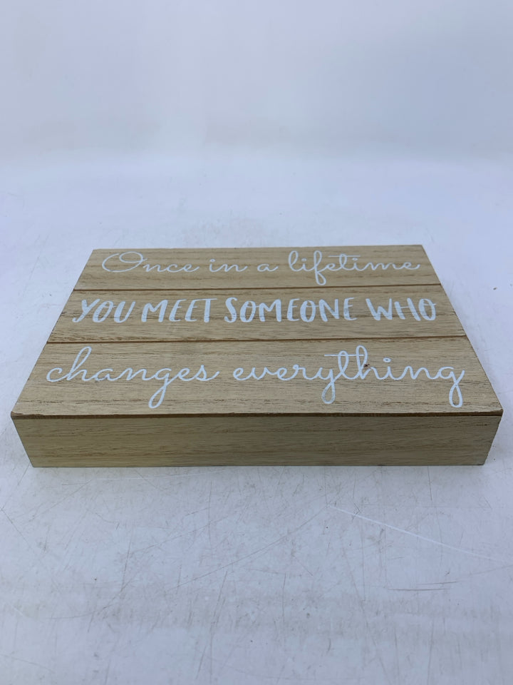 ONE IN A LIFETIME YOU MEET.