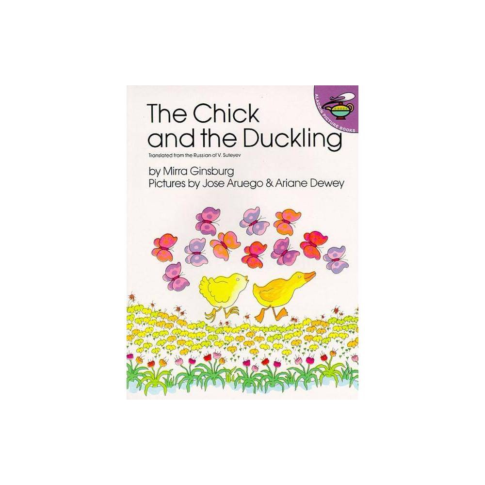 Aladdin Books the Chick and the Duckling  (Paperback) - Ginsburg, Mirra / Suteev