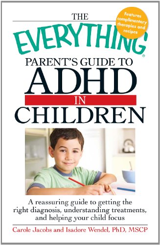 The Everything Parents' Guide to ADHD in Children - 2nd Edition