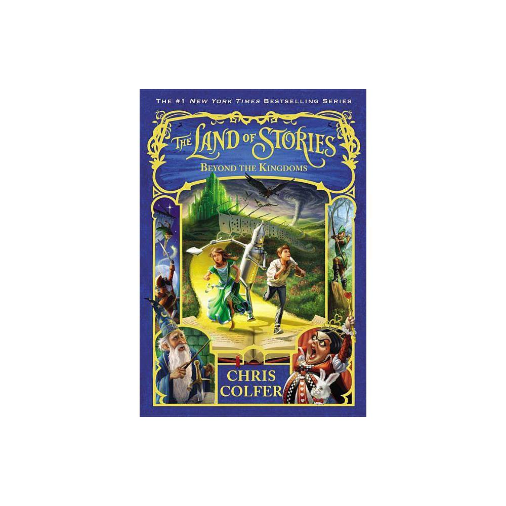 The Land of Stories: Beyond the Kingdoms - by Chris Colfer (Paperback) - Colfer,