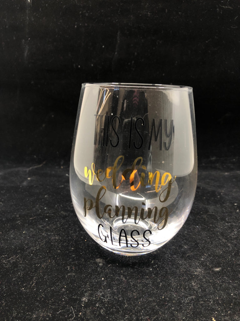 WEDDING PLANING STEMLESS GLASS.