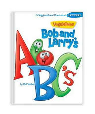 Bob and Larry's ABC's by Phil Vischer (Hardcover) -