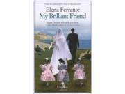 My Brilliant Friend by Elena Ferrante - Ferrante, Elena