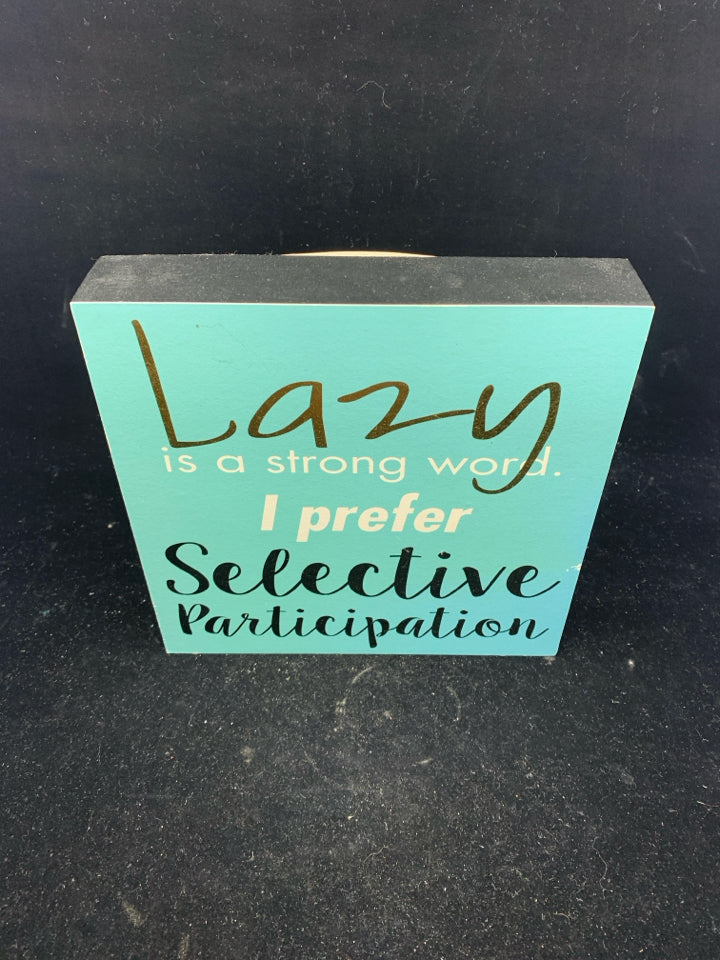 TEAL LAZY SIGN.