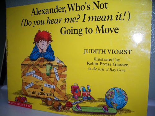 Alexander, Who's Not (Do You Hear Me? I Mean It!) Going to Move - Judith Viorst