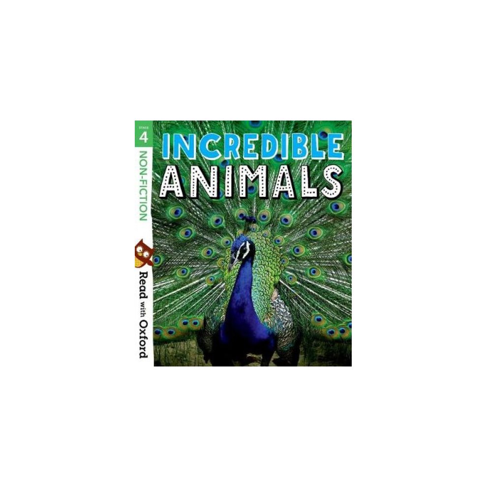 Read with Oxford: Stage 4: Non-Fiction: Incredible Animals -