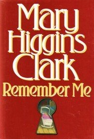 Remember Me by Mary Higgins Clark - Mary Higgins Clark