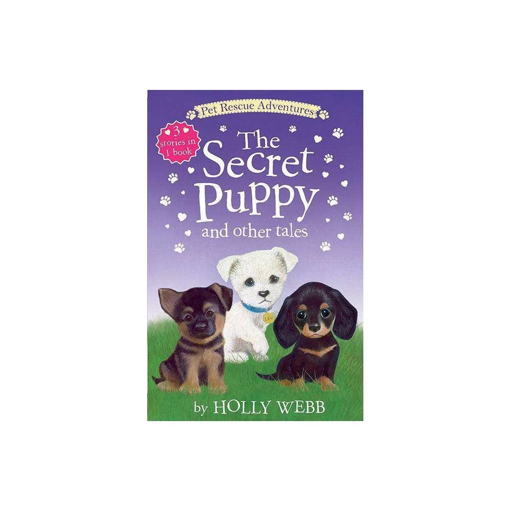 The Secret Puppy and Other Tales (Pet Rescue Adventures) - Webb, Holly