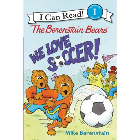 The Berenstain Bears: We Love Soccer! - Berenstain, Mike